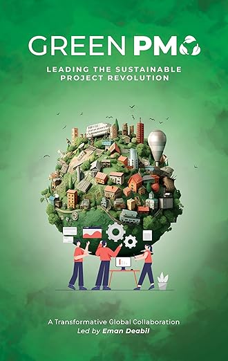 Green PMO : Leading the Sustainable Project Revolution